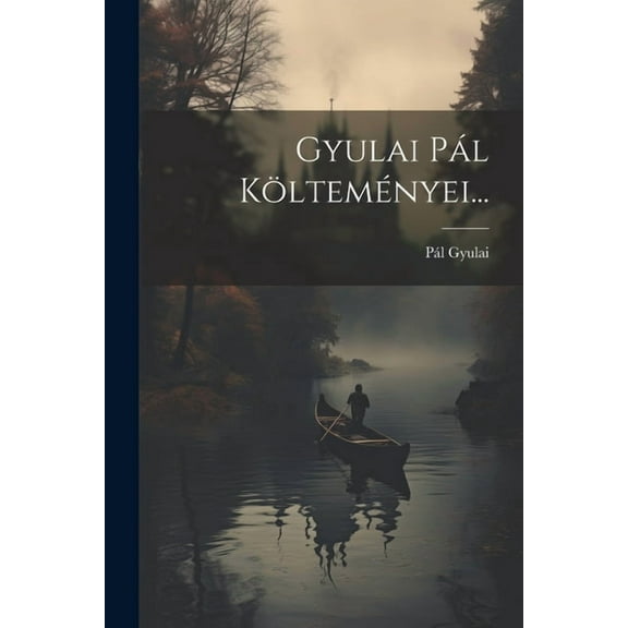 Gyulai Pál Költeményei... (Paperback)