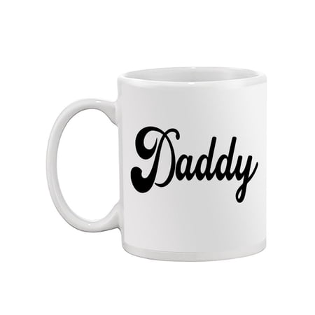 Daddy Text Mug - SPIdeals Designs