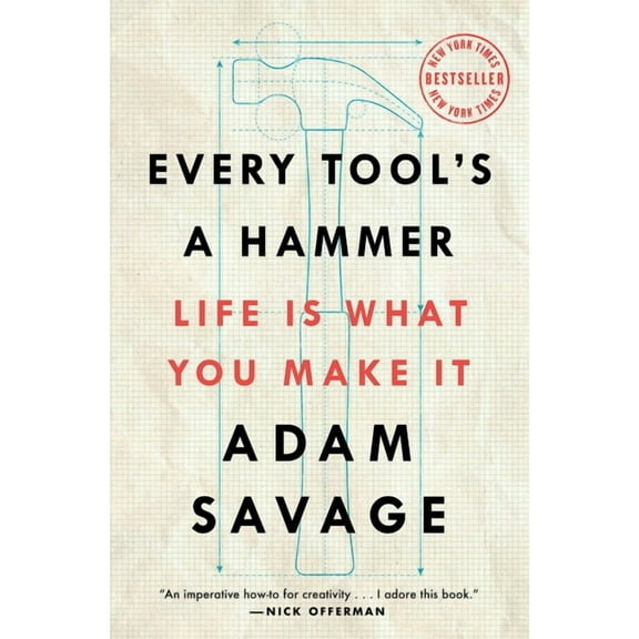 Every Tool's a Hammer: Life Is What You Make It, (Paperback)