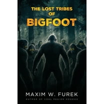 The Lost Tribes of Bigfoot, (Paperback)
