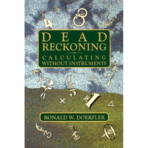 Pre-Owned Dead Reckoning : Calculating Without Instruments (Paperback)