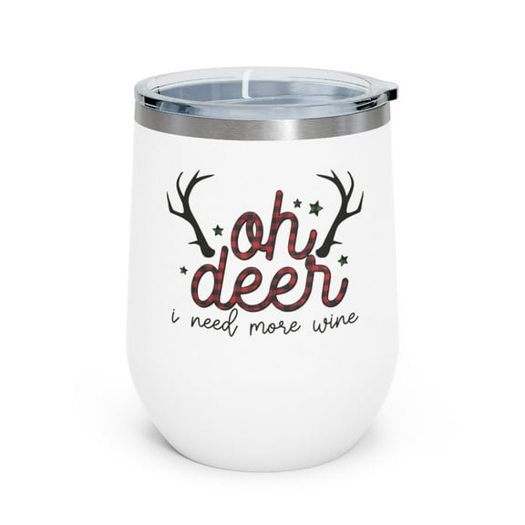 Oh Deer I Need More Wine - Holiday 12oz Insulated Wine Tumbler