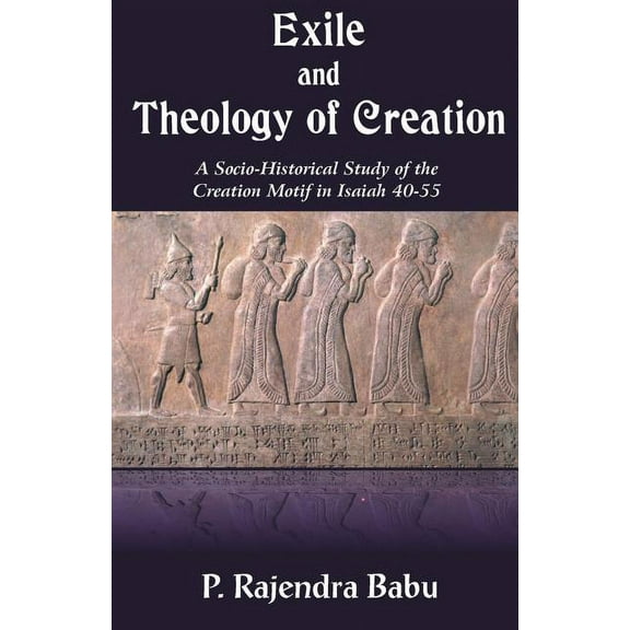 Exile and Theology of Creation, (Paperback)