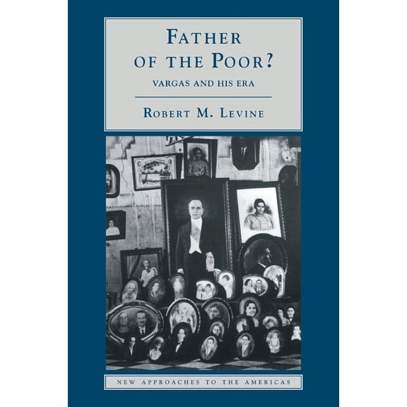 New Approaches to the Americas Father of the Poor?: Vargas and His Era, (Paperback)