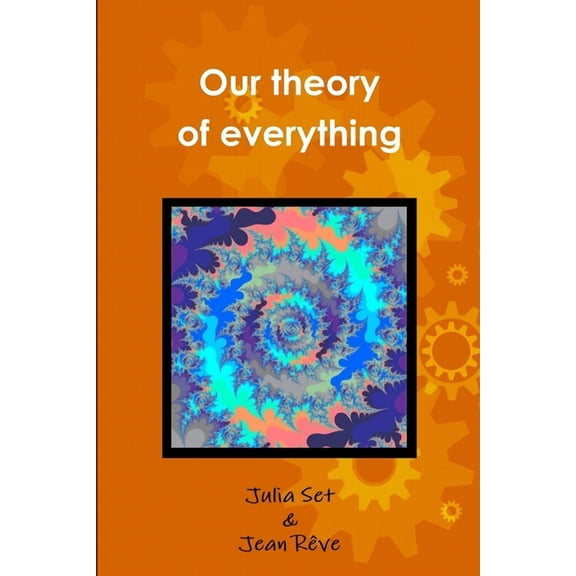Our theory of everything, (Paperback)