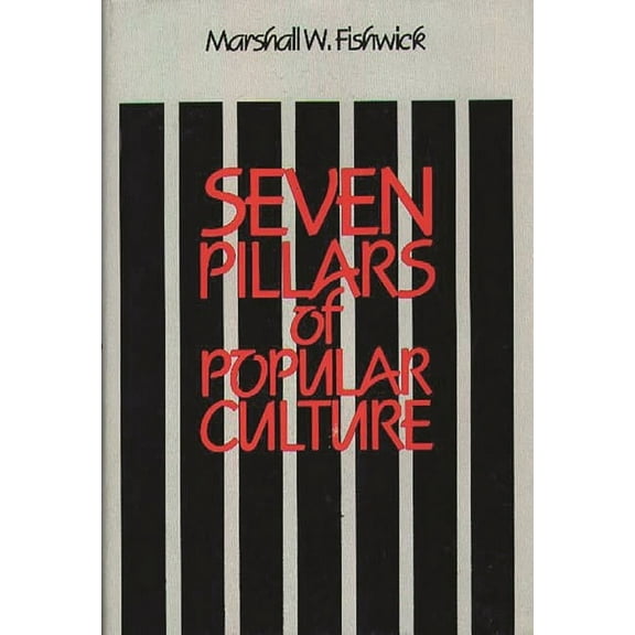 Contributions to the Study of Popular Cu Seven Pillars of Popular Culture, (Hardcover)