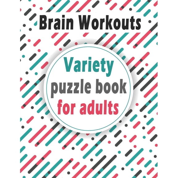 Variety puzzle book for adults: Puzzle Activity Book for Adults, 140 Large Print Mixed Puzzles - Word search, Sudoku, C, (Paperback)