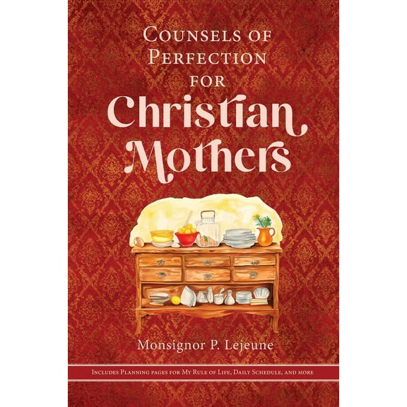 Counsels of Perfection for Christian Mothers, (Paperback)