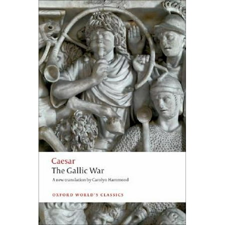 The Gallic War (Best Translation Of The Gallic Wars)