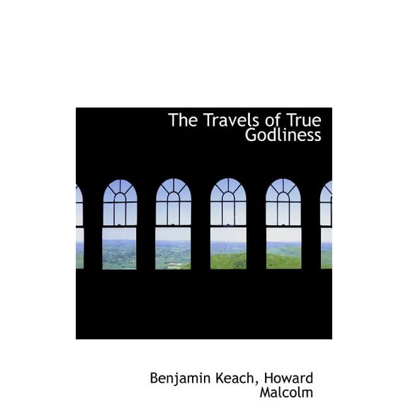 The Travels of True Godliness (Hardcover)