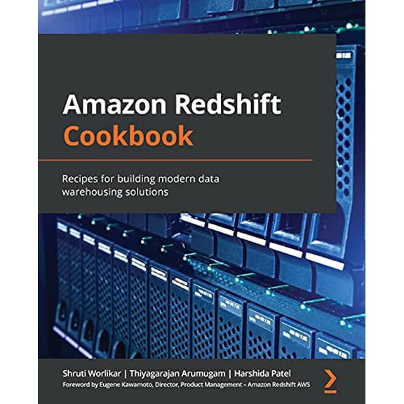Pre-Owned Amazon Redshift Cookbook: Recipes for building modern data warehousing solutions (Paperback) 1800569688 9781800569683
