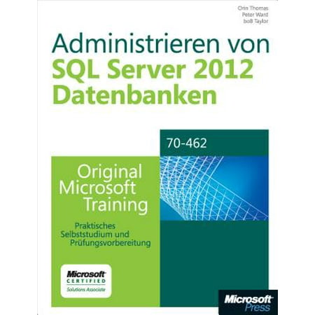 Administrieren von Microsoft SQL Server 2012-Datenbanken - Original Microsoft Training für Examen 70-462 -