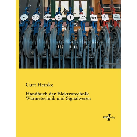 Handbuch der Elektrotechnik: WÃ¤rmetechnik und Signalwesen, (Paperback)