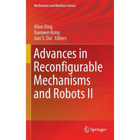 Mechanisms and Machine Science Advances in Reconfigurable Mechanisms and Robots II, Book 36, (Hardcover)