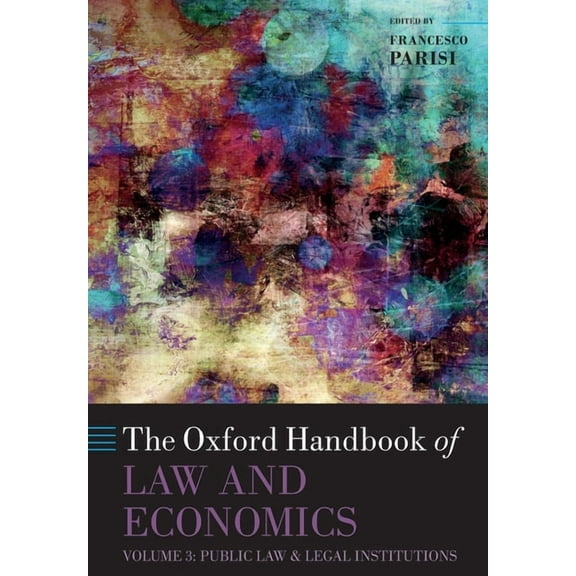 Oxford Handbooks Oxford Handbook of Law and Economics: Volume 3: Public Law and Legal Institutions, (Paperback)