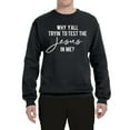 thumbnail image 2 of Wild Bobby Why Y'all Tryin' to Test the Jesus in Me? Inspirational/Christian Unisex Crewneck Graphic Sweatshirt, Black, Small, 2 of 5
