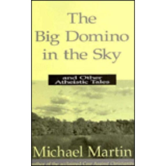 The Big Domino in the Sky: And Other Atheistic Tales, (Paperback)