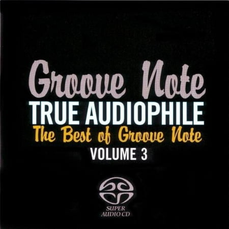 Groove Note - Vol. 3-True Audiophile: The Best of Groove Note (True Audiophile Best Of Groove Note)