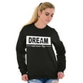 thumbnail image 3 of Dream Never Stop Inspiring Dreamer Women Crewneck Sweatshirt Brisco Brands S, 3 of 5