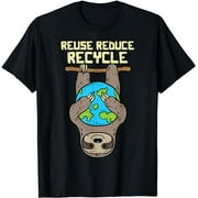 Sloth Reuse Reduce Recycle Earth Day Animal Lover Gift T-Shirt