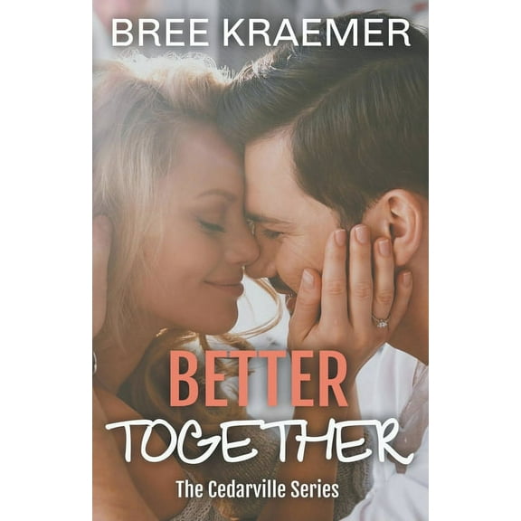 A Cedarville Novel Better Together, Book 4, (Paperback)