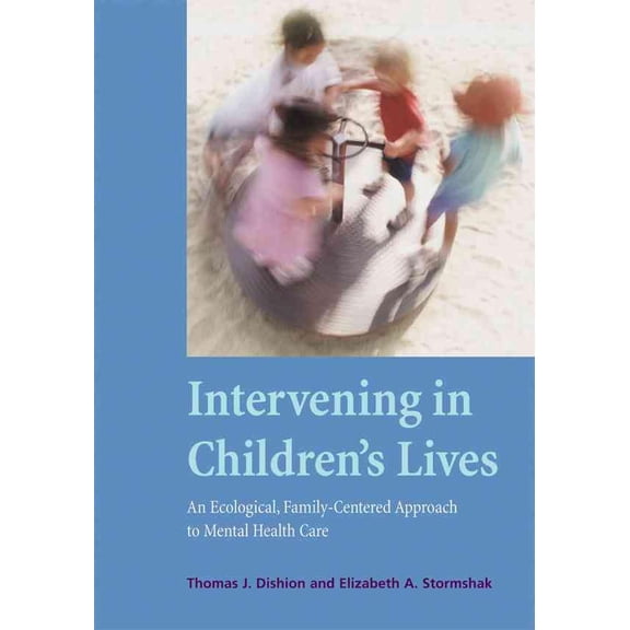 Intervening in Children's Lives : An Ecological, Family-Centered Approach to Mental Health Care (Hardcover)