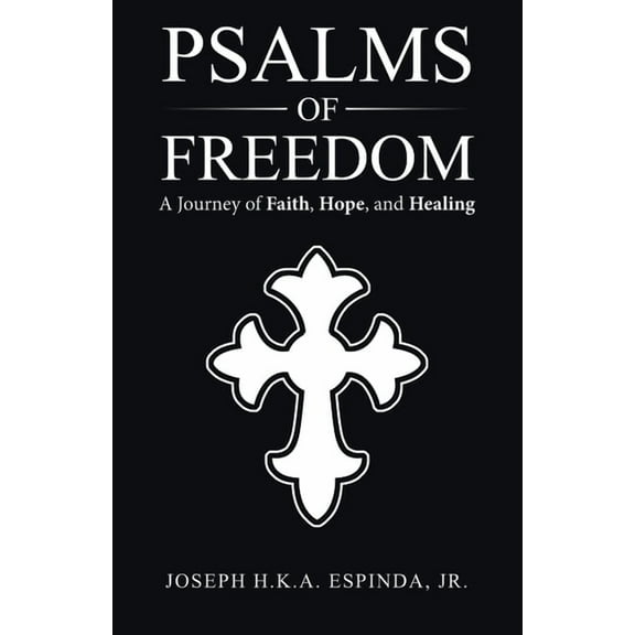 Psalms of Freedom: A Journey of Faith, Hope, and Healing, (Paperback)
