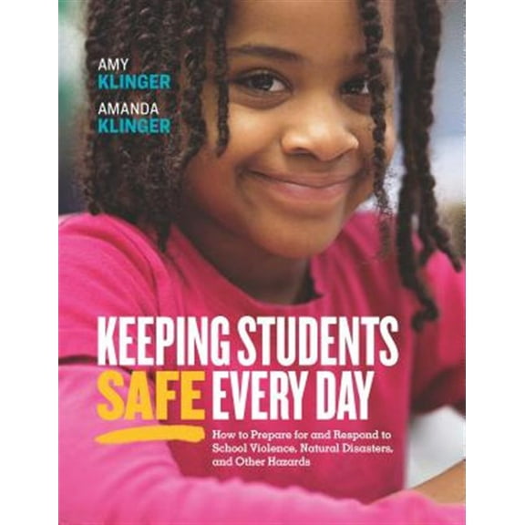 Pre-Owned Keeping Students Safe Every Day: How to Prepare for and Respond to School Violence, Natural Disasters, and Other Hazards (Paperback) 1416626433 9781416626435
