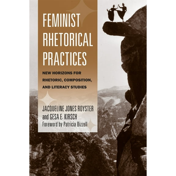 Studies in Rhetorics and Feminisms: Feminist Rhetorical Practices : New Horizons for Rhetoric, Composition, and Literacy Studies (Paperback)