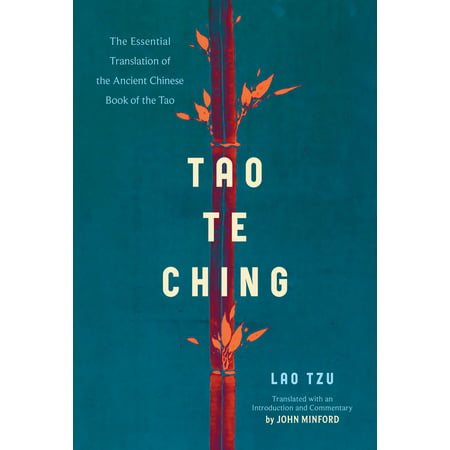 Tao Te Ching : The Essential Translation of the Ancient Chinese Book of the