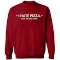 thumbnail image 2 of OXI Crewneck Sweatshirt - I Hate Pizza Said No One Ever, Basic Casual Sweatshirts for Men's and Women Fleece Sweatshirt Long Sleeve - Antiquee Cherry Large, 2 of 2