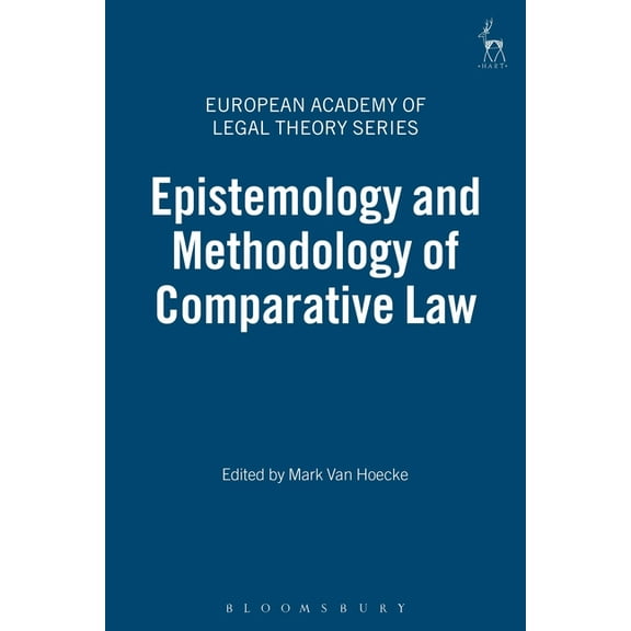 European Academy of Legal Theory Epistemology and Methodology of Comparative Law, Book 6, (Hardcover)