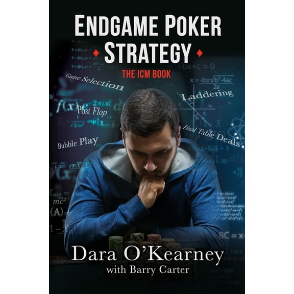 Endgame Poker Strategy: The ICM Book (Paperback) by Barry Carter, Dara O'Kearney