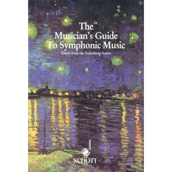 Pre-Owned Musician's Guide to Symphonic Music: Essays from the Eulenburg Scores (Paperback) 0930448561 9780930448561