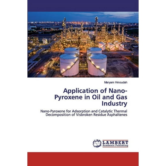 Application of Nano-Pyroxene in Oil and Gas Industry (Paperback)