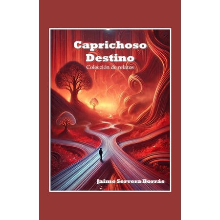 Caprichoso destino: ColecciÃ³n de relatos (Paperback)