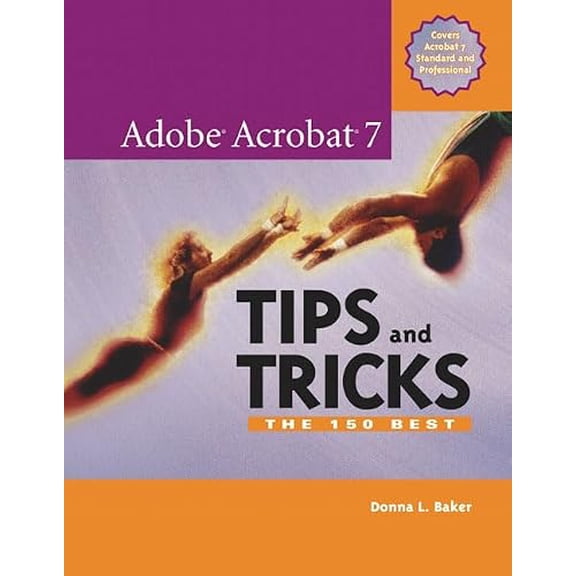 Pre-Owned Adobe Acrobat 7 Tips And Tricks: The 150 Best, 9780321305305, 0321305302, Paperback, 1 edition