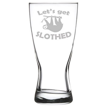 - 15 oz Beer Pilsner Glass Funny Sloth Let's Get Slothed