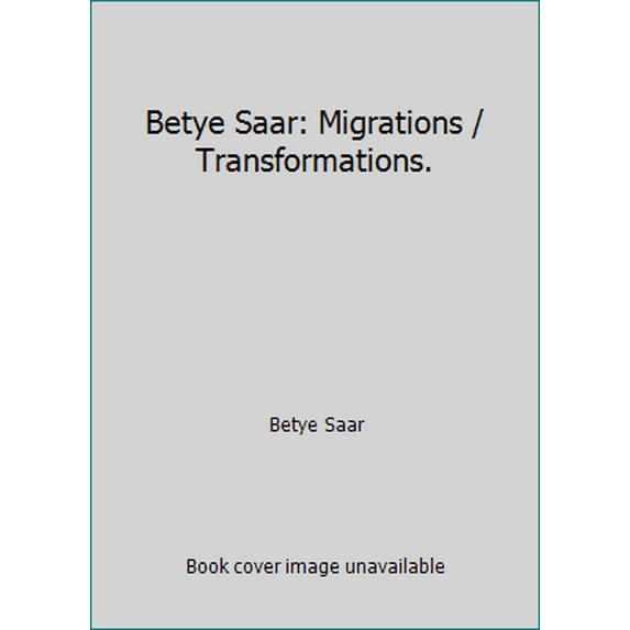 Pre-Owned Betye Saar: Migrations / Transformations. (Hardcover) 1930416377 9781930416376