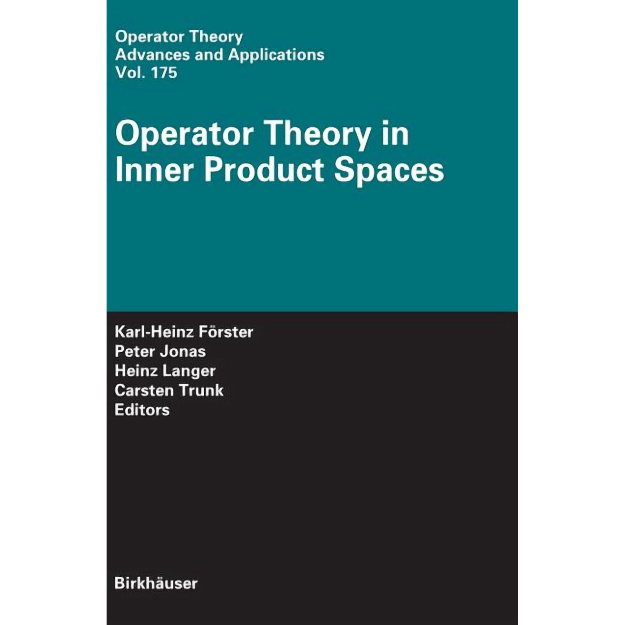 Operator Theory: Advances and Applicatio Operator Theory in Inner Product Spaces, Book 175, (Hardcover)