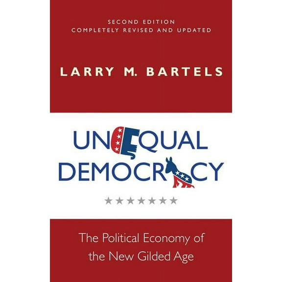 Russell Sage Foundation Co-Pub Unequal Democracy: The Political Economy of the New Gilded Age - Second Edition, (Hardcover)