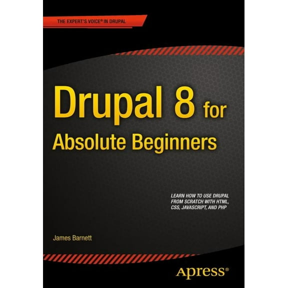 Drupal 8 for Absolute Beginners, (Paperback)