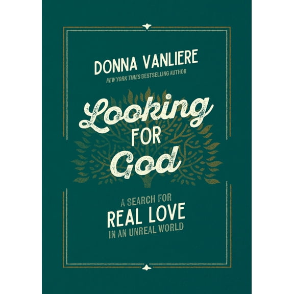 Looking for God: A Search for Real Love in an Unreal World, (Hardcover)
