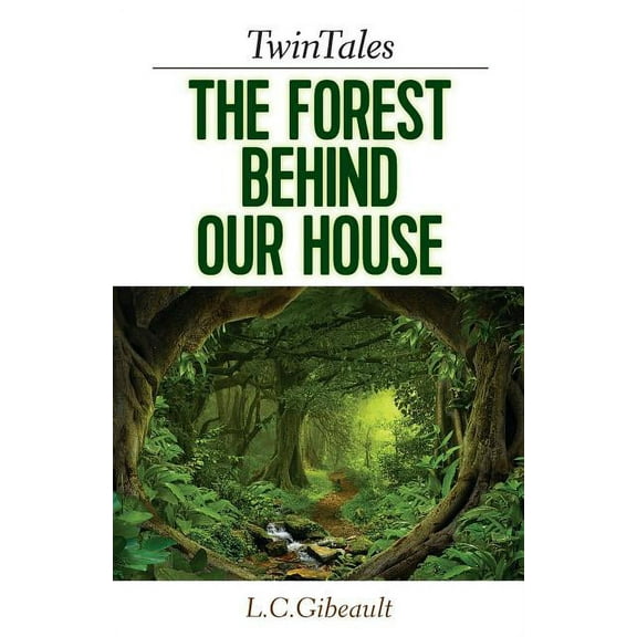 TwinTales: The Forest Behind Our House, (Paperback)