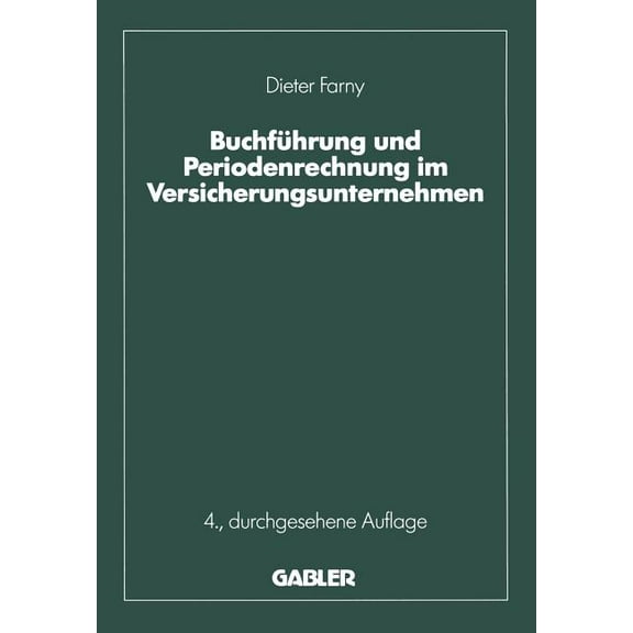 Die Versicherung Buchführung Und Periodenrechnung Im Versicherungsunternehmen, (Paperback)