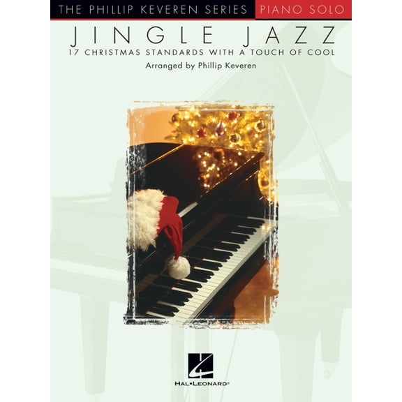 Phillip Keveren Jingle Jazz: Arr. Phillip Keveren the Phillip Keveren Series Piano Solo, (Paperback)