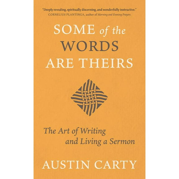 Some of the Words Are Theirs: The Art of Writing and Living a Sermon, (Paperback)