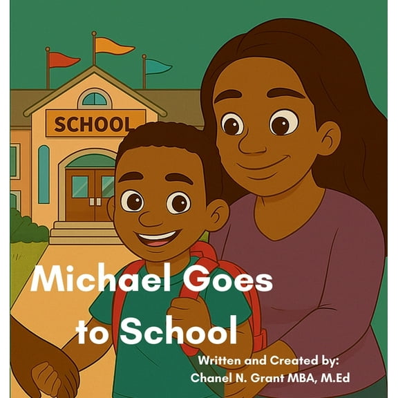 The M.O.D.Y Kid's Collection Michael Goes to School: The M.O.D.Y Kid's Collection, Book 2, (Hardcover)