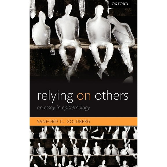 Relying on Others: An Essay in Epistemology, (Paperback)
