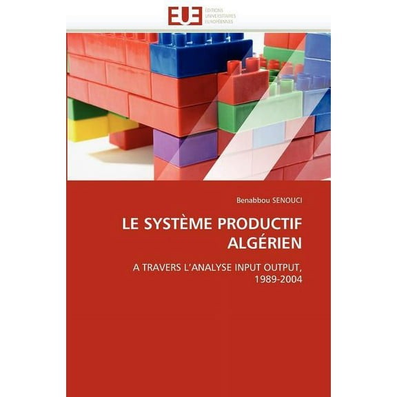 Omn.Univ.Europ.: Le Système Productif Algérien (Paperback)